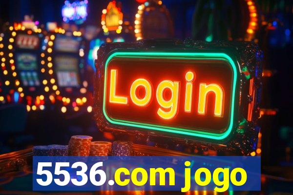 5536.com jogo