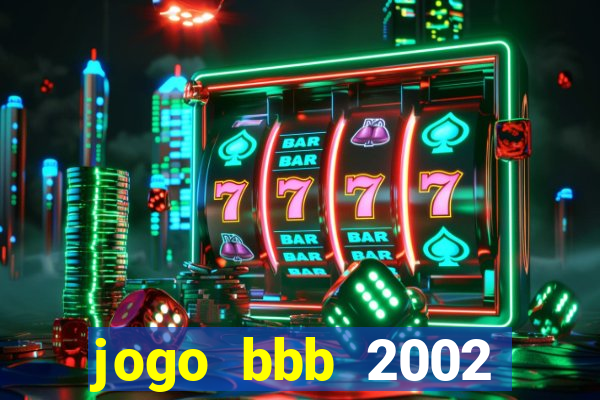 jogo bbb 2002 download android