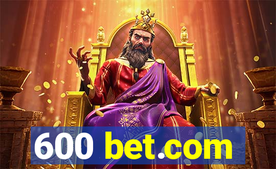 600 bet.com