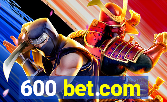 600 bet.com