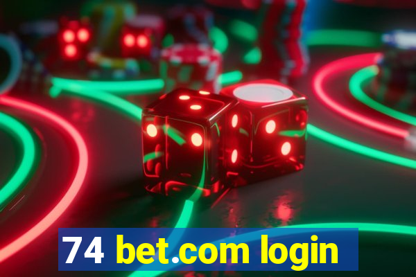 74 bet.com login