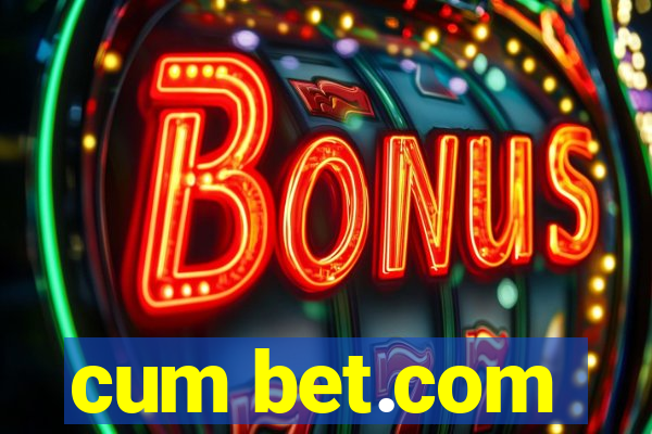 cum bet.com