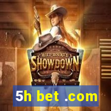 5h bet .com