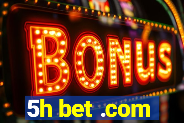 5h bet .com