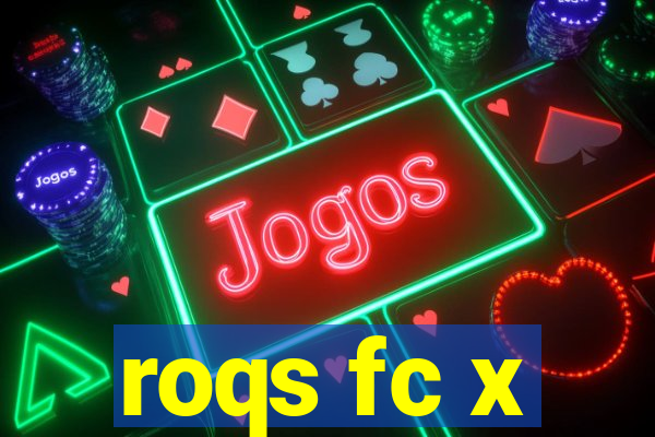 roqs fc x