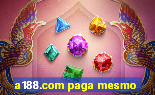 a188.com paga mesmo
