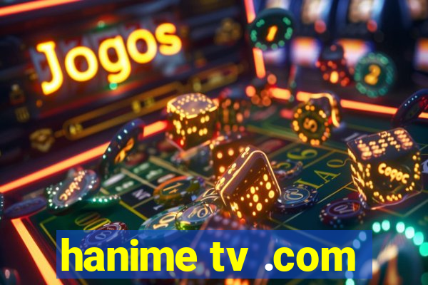 hanime tv .com