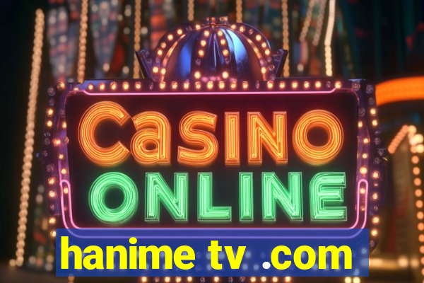 hanime tv .com