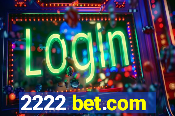 2222 bet.com