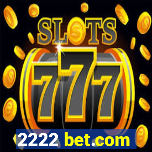 2222 bet.com