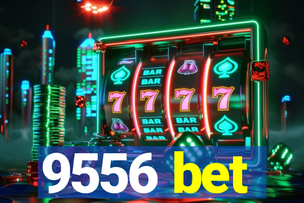 9556 bet