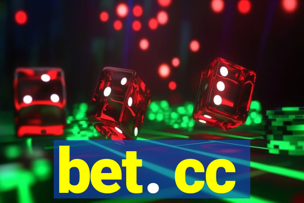bet. cc