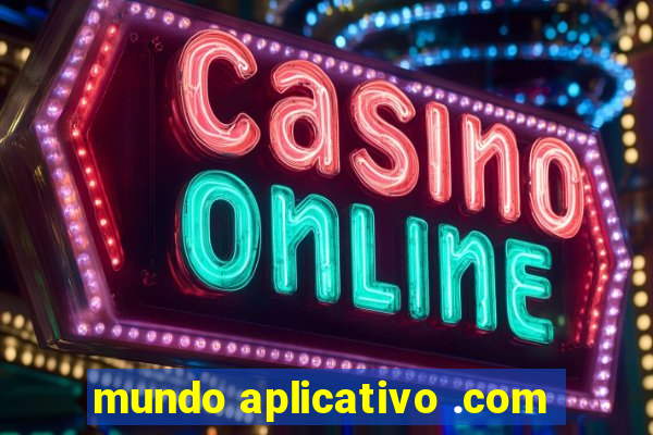 mundo aplicativo .com