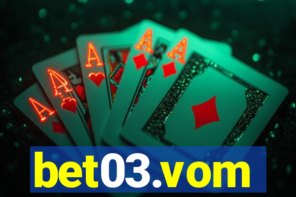 bet03.vom