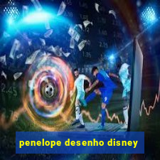 penelope desenho disney