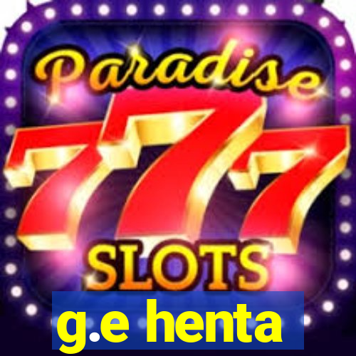 g.e henta
