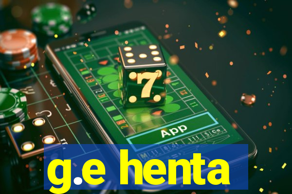 g.e henta