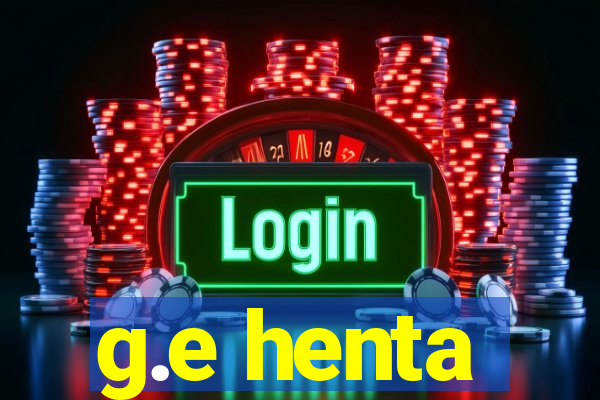 g.e henta