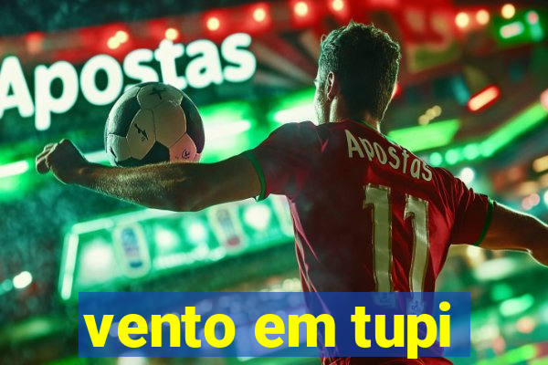 vento em tupi