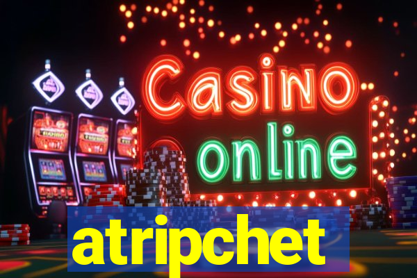atripchet