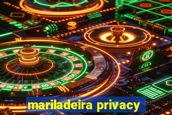 mariladeira privacy