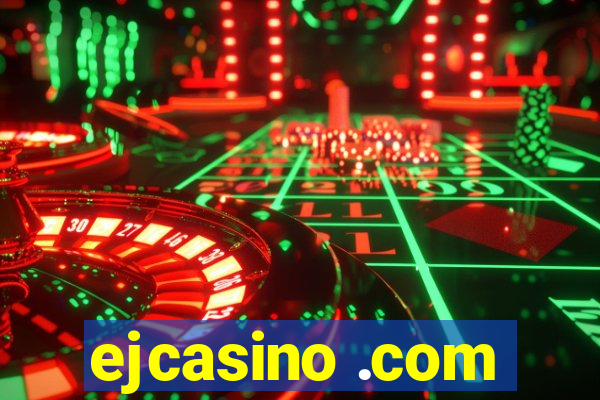 ejcasino .com