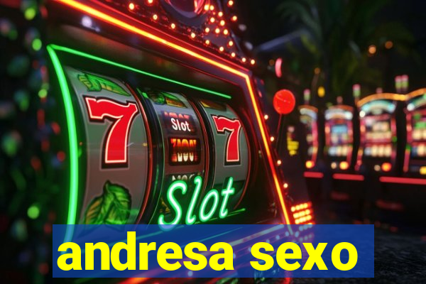 andresa sexo