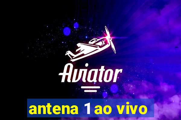 antena 1 ao vivo