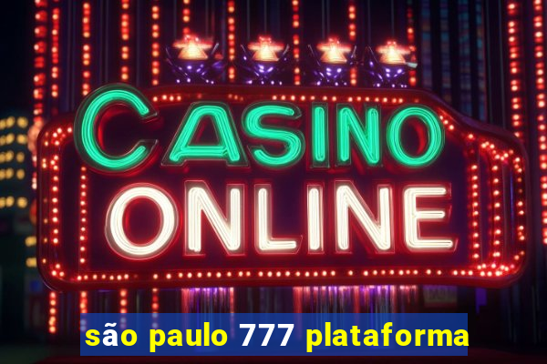 são paulo 777 plataforma