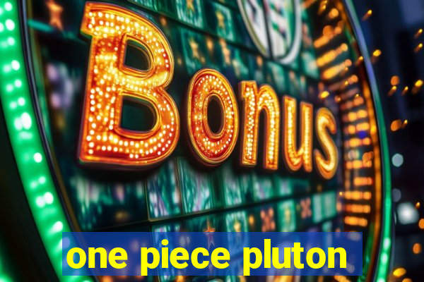 one piece pluton