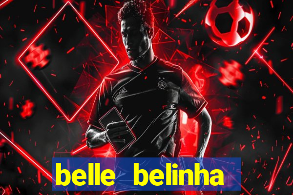 belle belinha videos porn