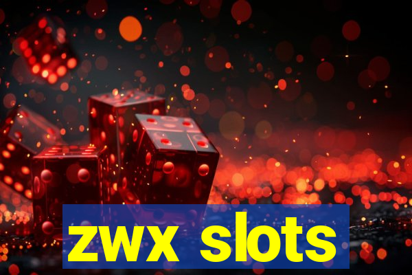 zwx slots