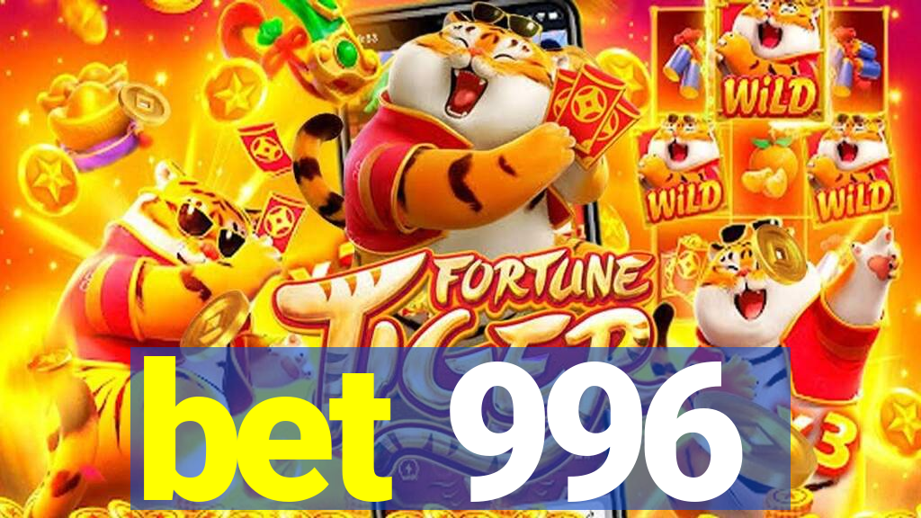 bet 996