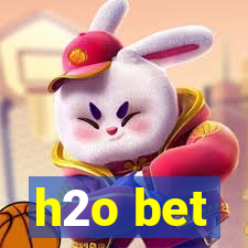 h2o bet