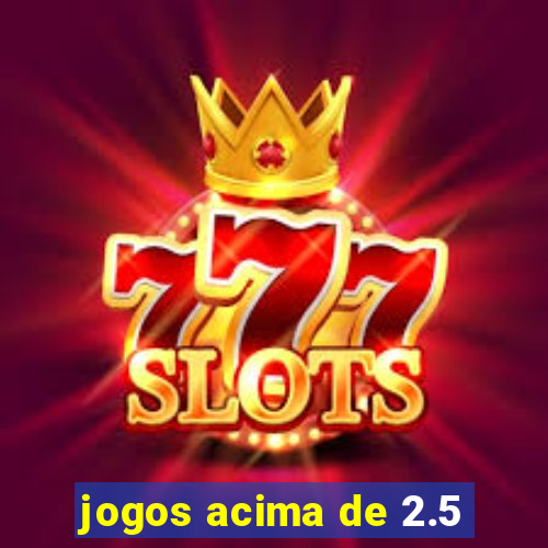 jogos acima de 2.5