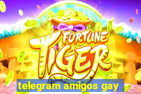 telegram amigos gay
