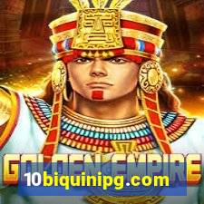 10biquinipg.com