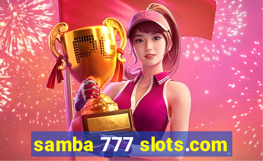 samba 777 slots.com