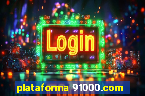 plataforma 91000.com