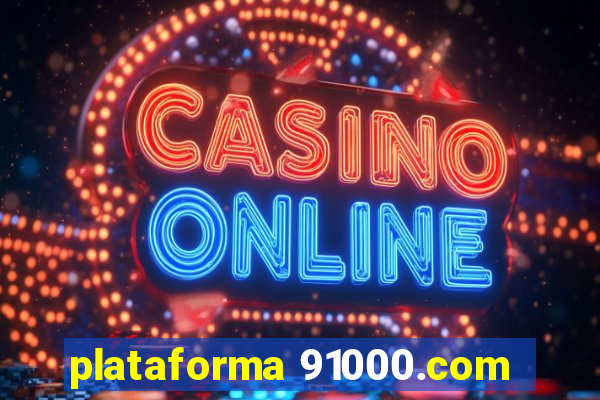 plataforma 91000.com