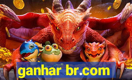 ganhar br.com