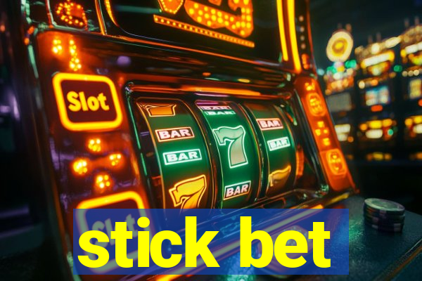stick bet