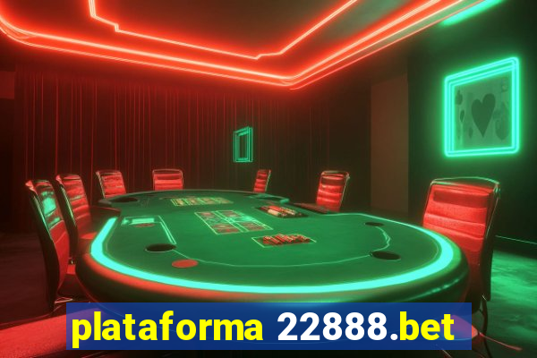 plataforma 22888.bet