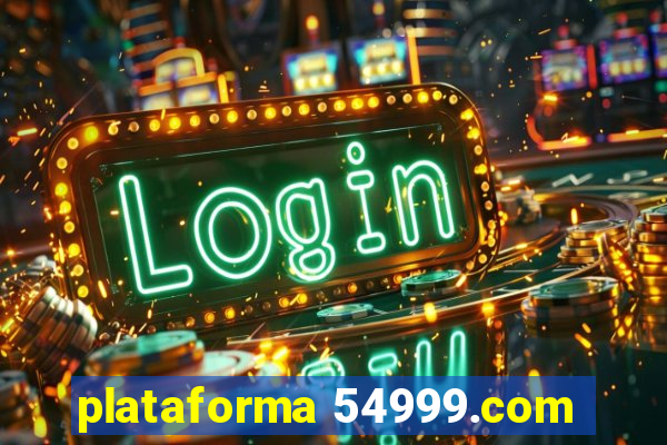 plataforma 54999.com