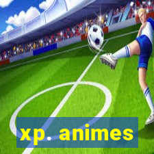 xp. animes