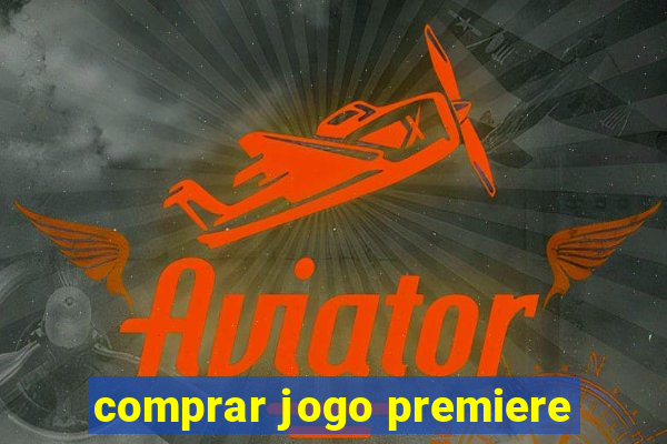 comprar jogo premiere