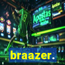 braazer.
