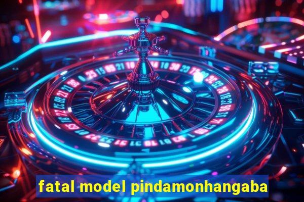 fatal model pindamonhangaba