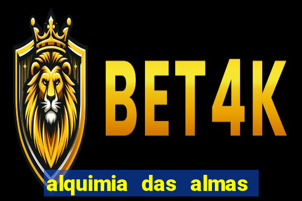 alquimia das almas 3 temporada