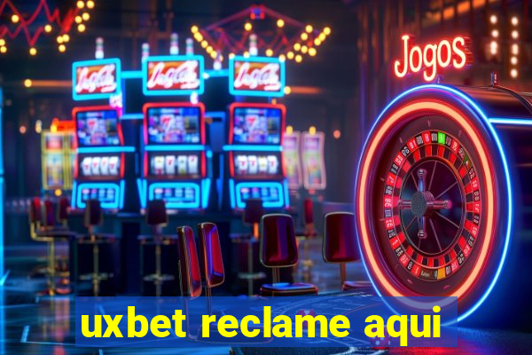 uxbet reclame aqui